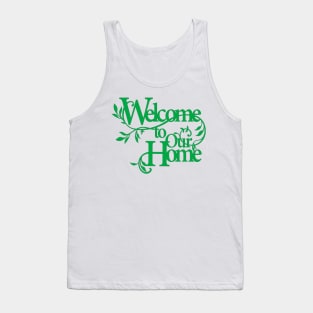 welcome to our home Tank Top